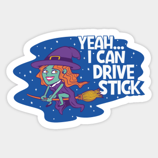 Yeah, I Can Drive Stick // Funny Halloween Witch Cartoon Sticker